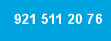 921 511 20 76